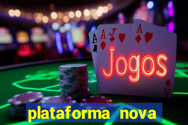 plataforma nova pagando cassino